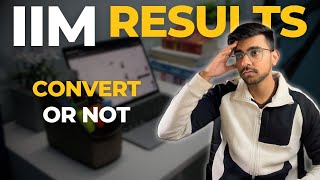 IIM Results | Convert or Waitlisted | What Next?
