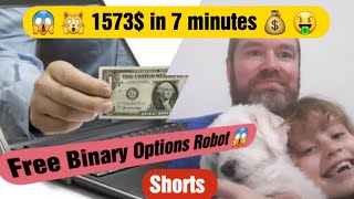 😱 🙀 1573$ in 7 minutes With Our Free Binary Options Robot 💰 🤑