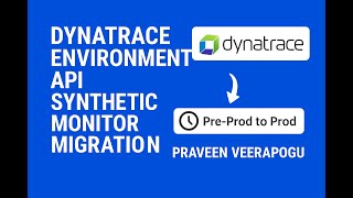 Dynatrace Environment API Explained with Use Case: Pre-Prod to Prod Monitor Migration
