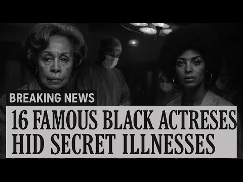 16 Famous Black Actresses Who Hid Secret Illnesses – #3 Is Heartbreaking