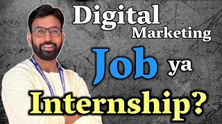 Digital Marketing Job or Internship - Which one is right for you? How much salary will you get? L...