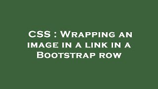 CSS : Wrapping an image in a link in a Bootstrap row