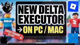 [UPDATED] Delta Executor v2.697 On PC & Mac Download & Install + Key Setup | BEST Roblox Executor