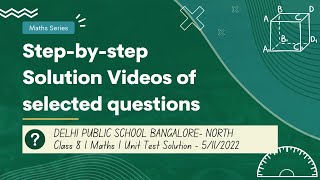 DPS BANGALORE- NORTH | Class 8 | Maths | Unit Test Solution - 5/12/2022