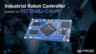 FET3568J-C SoM: Powering the Next Generation of Industrial Robot Control
