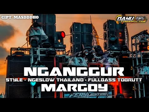 DJ NGANGGUR MARGOY NGESLOW • FULL BASS TOUBRUTTT