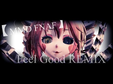 【MMD FNAF】FEEL GOOD INC REMIX