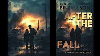 AFTER THE FALL, book 2 of The Divided Collapse series, B.R. PAULSON
