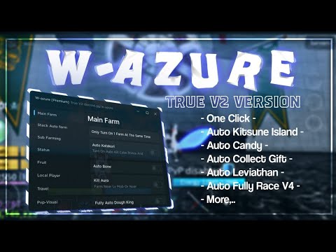Cách Hack Blox Fruit 21 | W-Azure True V2 Auto Kitsune, Auto Candy-Bone, Auto Leviathan | BadLuck