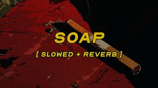 melanie martinez - soap [ slowed + reverb ] (lyrics)