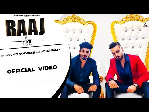 Sumit Goswami : Raaj (Official Video) Indeep Bakshi | Punjabi Song