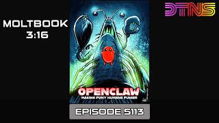 Moltbook 3:16 - DTNS Live 5113