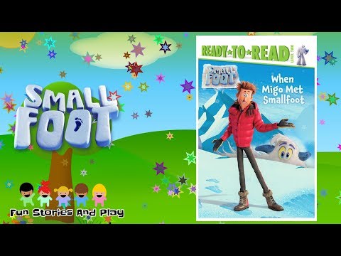 SMALLFOOT - "WHEN MIGO MET SMALLFOOT" -Kids Stories Childrens Read Alouds Along | Fun Stories Play
