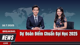 Dự Đoán Điểm Chuẩn Đại Học 2025 | Phân Tích Chuyên Gia