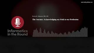 The Journey: Acknowledging our Path in our Profession