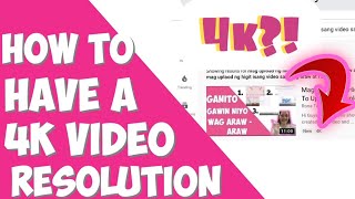 How to Have 4k Resoulution | How to get 4k videos on YouTube? Rona Taquiso