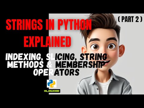 Strings in Python Explained Part-2| Absolute Beginners#6(Zero to Hero Series)|‪@cs_unlocked‬#python