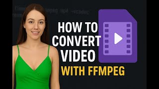 How to Convert Videos with FFmpeg - Tutorial for Beginner