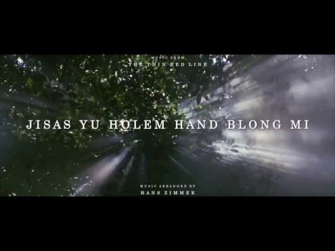 "The Thin Red Line" Soundtrack - Jisas Yu Holem Hand Blong Mi (instrumental version)