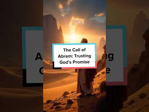 The Call of Abram: Trusting God’s Promise  #trustinggod #christianliving