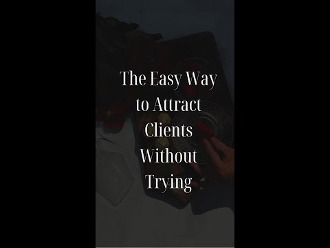 The easy way to get clients without trying