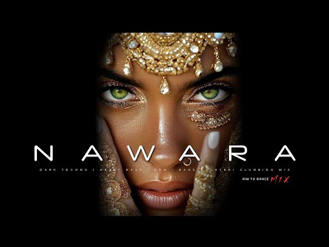 DARK TECHNO / HEAVY BASS / INDUSTRIAL BASS / EDM/MIX"NAWARA"