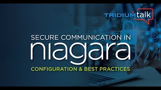 Secure Communication in Niagara – Configuration & Best Practices (December 18, 2025)