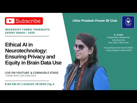 Episode 4 | Microsoft Fabric Thursday Expert Series - 2025 |  #neurotechnology  #ethicalai  #brain