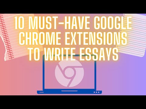 10 Must-Have Google Chrome Extensions to Write Essays