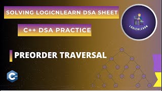 Preorder Traversal | Recursive & Iterative | LogicNLearn DSA Sheet | DSA in C++