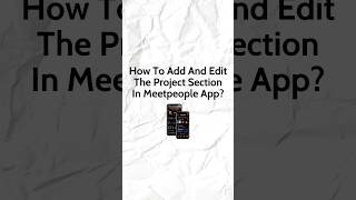 Meetpeople App: Quick Guide to edit your Project Section !#MeetPeopleAI #ai
