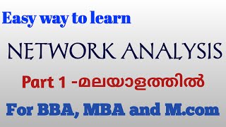 Network Analysis- Part 1(Malayalam). For BBA, MBA & M.COM (problem with solution) simple explanation