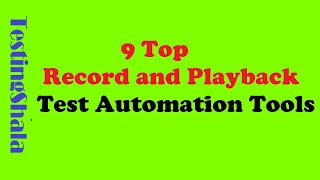 top 9 record and playback test automation tools | testingshala