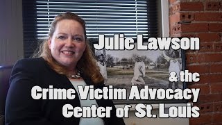 Julie Lawson & the Crime Victim Advocacy Center of St. Louis