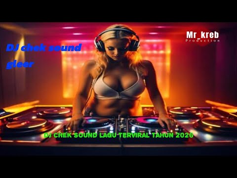 DJ CHEK SOUND VIRAL🔥 2026_DJ VIRAL NROTOK NULUP GLER🎧