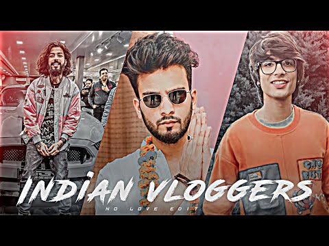 INDIAN VLOGGERS - NO LOVE EDIT | Babu Bhaiya Edit | Elvish Yadav Edit | Sourav Joshi Edit | No Love