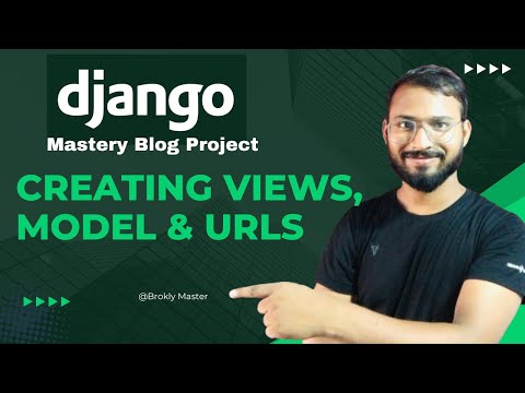 Django Views, Models, and URLs: A Complete Guide | Brokly Master