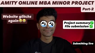SUBMITTING MY MINOR PROJECT LIVE PART-2 | AMITY ONLINE MBA