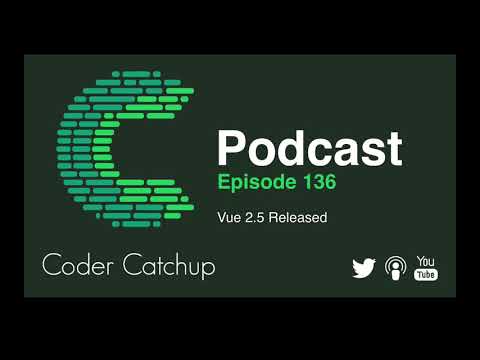 Episode 136 - Vue 2.5 Released