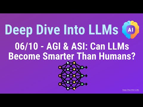 Lesson 06/10 – AGI & ASI: Can LLMs Become Smarter Than Humans?