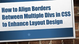 How to Align Borders Between Multiple Divs in CSS to Enhance Layout Design