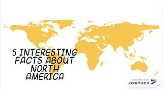 5 Interesting  Facts About North America