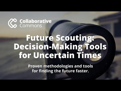 Future Scouting - Decisions Making Tools for Uncertain Times