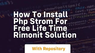 How to install php strom for free life time rimonit solution