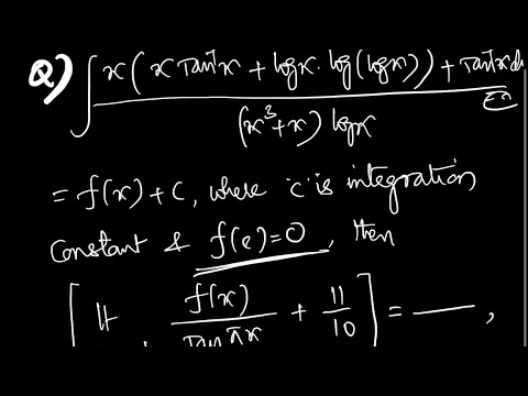 int {[x(xtan^-1(x)+logxlog(logx)]+tan^-1(x)}/(x^3+x)logx = f(x)+c and f(e)=0 then
