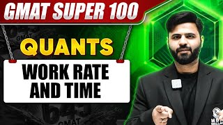 Work Rate and Time | GMAT Quants | GMAT Super 100