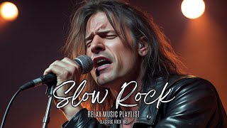 🎸 The Best of Slow Rock & Classic Rock Ballads | Soft & Soulful Rock Anthems to Melt Your Heart🔥
