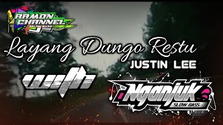 DJ LAYANG DUNGO RESTU / Justin Lee || with NGANJUK SLOW BASS(REMIX)