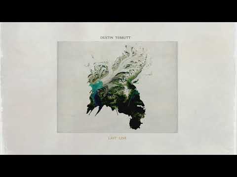 Dustin Tebbutt - Last Line [Official Audio]