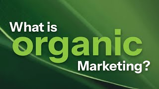 What is Organic Marketing? (Simple 3-Minute Explanation)